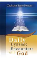 Daily Dynamic Encounters With God