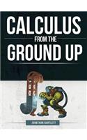 Calculus from the Ground Up