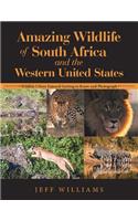 Amazing Wildlife of South Africa and the Western United States