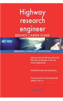 Highway research engineer RED-HOT Career Guide; 2512 REAL Interview Questions