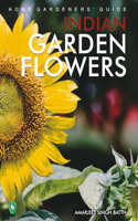 Home Gardeners' Guide Indian Garden Flowers