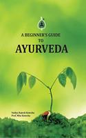 A Beginner's Guide to Ayurveda (2nd Edition) [Paperback] Vaidya Rajesh Kotecha and Prof. Mita Kotecha