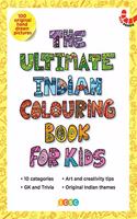 THE ULTIMATE INDIAN COLOURING BOOK FOR KIDS: 100 Original Hand-Drawn pictures, 10 categories, GK & Trivia (The Ultimate Colouring Book for Kids)