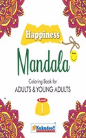 Happiness Mandala Colouring Book for Adults and Young Adults Level 1