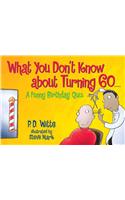 What You Don't Know about Turning 60