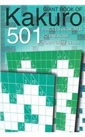 Giant Book of Kakuro: 501 Puzzles Designed to Exercise Your Gray Cells