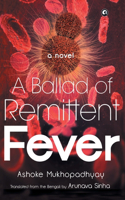 BALLAD OF REMITTENT FEVER