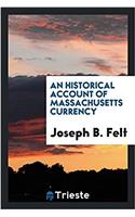 Historical Account of Massachusetts Currency