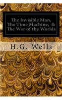 The Invisible Man, The Time Machine, & The War of the Worlds