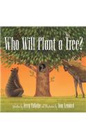 Who Will Plant a Tree?