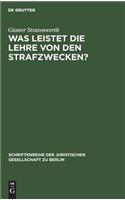 Was leistet die Lehre von den Strafzwecken?