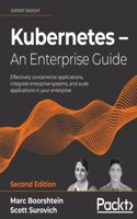 Kubernetes - An Enterprise Guide - Second Edition