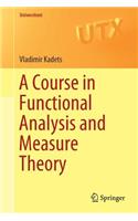 Course in Functional Analysis and Measure Theory