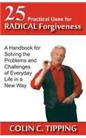 25 Practical Uses for Radical Forgiveness