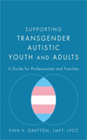 Supporting Transgender Autistic Youth and Adults