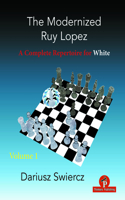 The Modernized Ruy Lopez - Volume 1