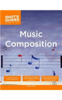 The Complete Idiot's Guide to Music Composition