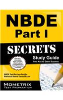 NBDE Part I Secrets, Study Guide: NBDE Test Review for the National Board Dental Exam