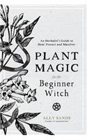 Plant Magic for the Beginner Witch