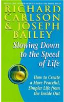 Slowing Down to the Speed of Life