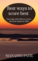 Best ways to score best: Some tips and tricks to score the best marks in 10th