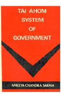 Tai Ahom System of Government