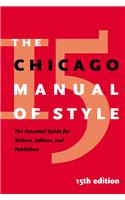 The Chicago Manual of Style: The Essential Guide for Writers, Editors, and Publishers