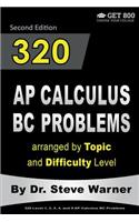 320 AP Calculus BC Problems arranged by Topic and Difficulty Level, 2nd Edition