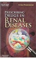 Prescribing Drugs in Renal Diseases