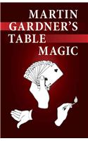 Martin Gardner's Table Magic