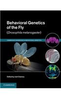 Behavioral Genetics of the Fly (Drosophila Melanogaster)