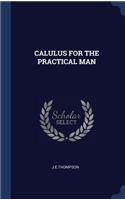 Calulus for the Practical Man