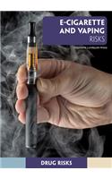 E-Cigarette and Vaping Risks