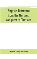 English literature, from the Norman conquest to Chaucer