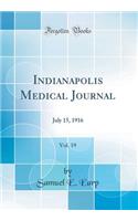 Indianapolis Medical Journal, Vol. 19: July 15, 1916 (Classic Reprint)