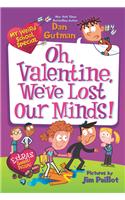 My Weird School Special: Oh, Valentine, We've Lost Our Minds!