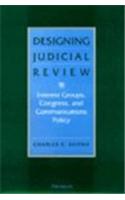 Designing Judicial Review: Interest Groups, Congress, and Communications Policy