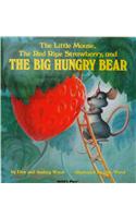 The Little Mouse, the Red Ripe Strawberry, and the Big Hungry Bear