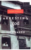 Arresting God In Kathmandu