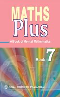 Maths Plus - A Book of Mental Mathematics for Class 7