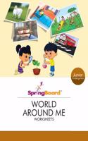 SpringBoard - World Around Me - Worksheets - Junior Kg 3-5 years