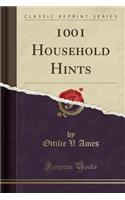 1001 Household Hints (Classic Reprint)