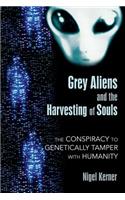 Grey Aliens and the Harvesting of Souls