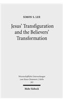 Jesus' Transfiguration and the Believers' Transformation