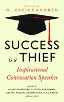 Success is a Thief : Inspirational Convocation Speeches