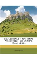 Proceedings / National Association of Dental Examiners...