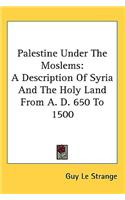 Palestine Under The Moslems