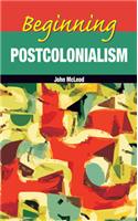 Beginning Postcolonialism