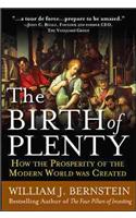 Birth of Plenty: How the Prosperity of the Modern Work Was Created