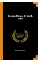 Foreign Notices Of South India